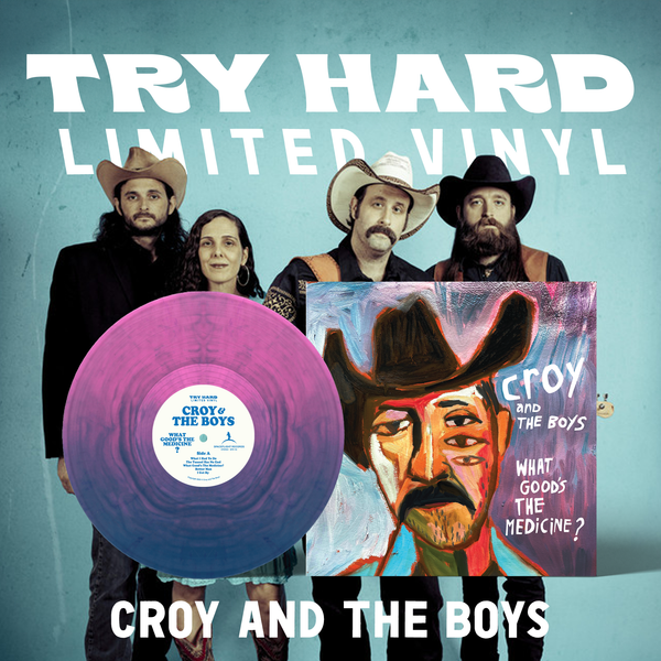 Try Hard Ltd Vinyl | Vol 6 | Croy and the Boys "What Good's the Medicine?" Box Set